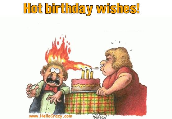 Hot birthday wishes! ecard | Funny Free eCards | OhMyGoodness ecards