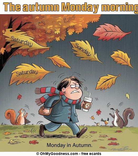 : The autumn Monday morning