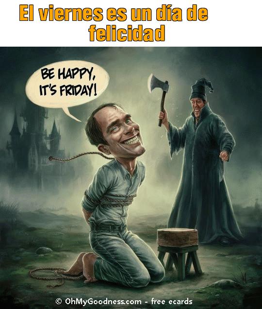 : El viernes es un da de felicidad